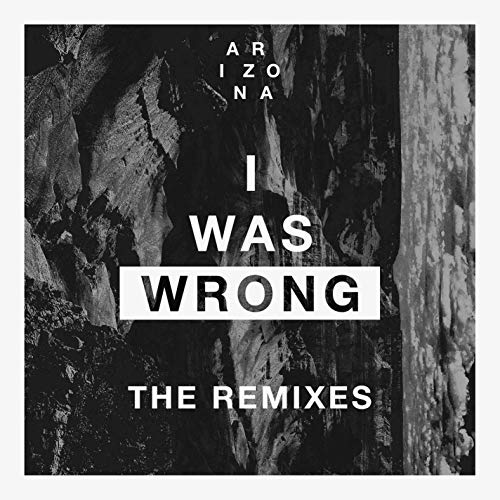 A R I Z O N A / Arizona Band I Was Wrong (Icarus Moth Remix) Album Art